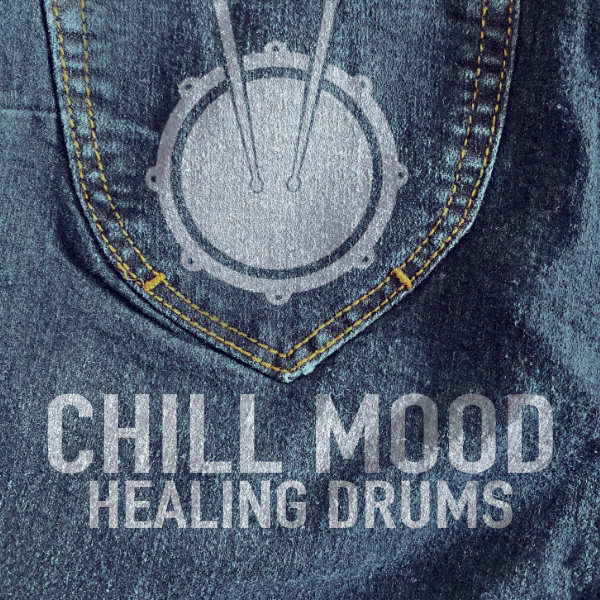 Chill Mood Healing Drums album
